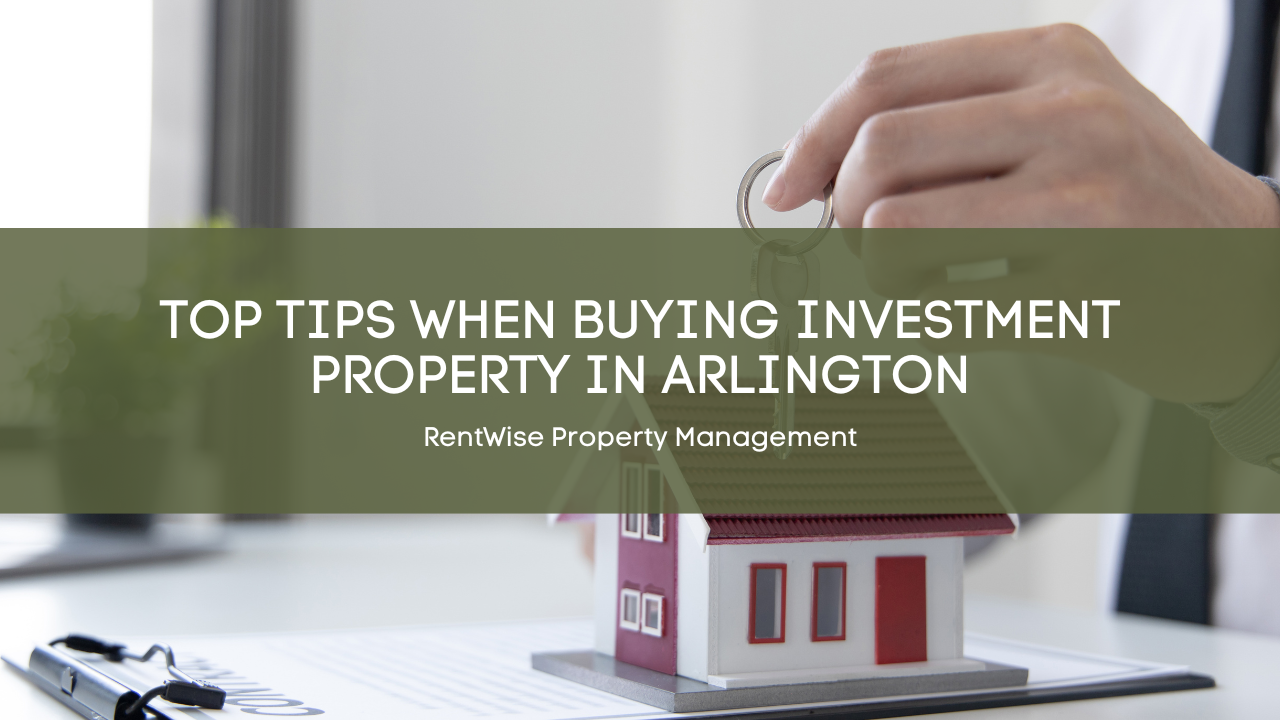 Top Tips When Buying Investment Property in Arlington